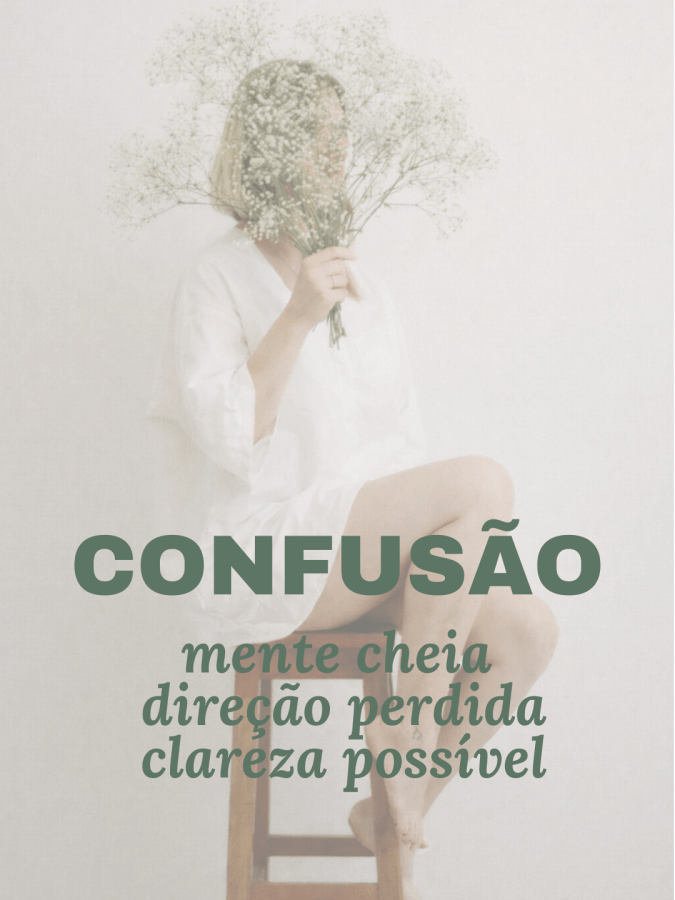 Você não está confusa à toa. Confusão mental costuma ser excesso de sustentação: coisas demais na cabeça, urgências demais no corpo, pouca direção interna. Neste texto, eu te ajudo a aliviar a culpa e começar por algo simples — um primeiro passo real para reorganizar por dentro.